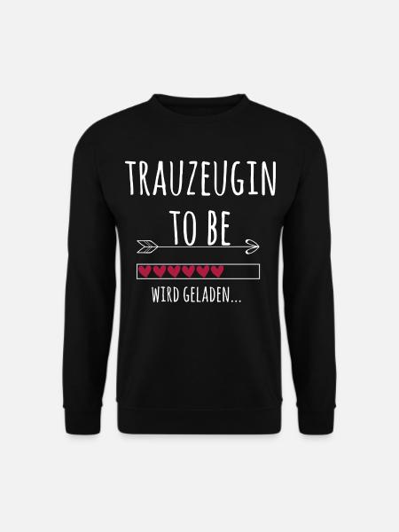 Trauzeugin Junggesellenabschied Hochzeit Geschenk - Unisex Pullover - Schwarz