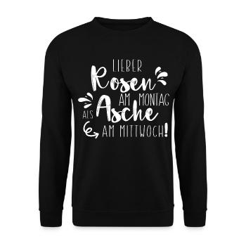 Lieber Rosen am Montag als Asche - Unisex Pullover - Schwarz - Vorne - Alina (178cm) & Michal (187cm)