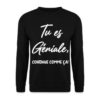 Tu es Géniale, continue comme ça! - Sweat-shirt Unisexe - noir - Devant - Alina (178cm) & Michal (187cm)