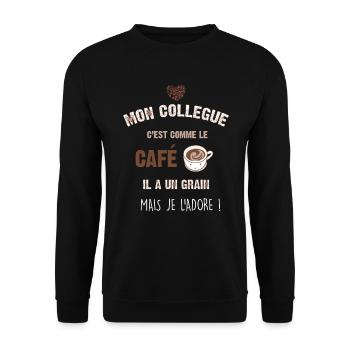 Mon collegue c est comme le café il a un grain - Sweat-shirt Unisexe - noir - Devant - Alina (178cm) & Michal (187cm)