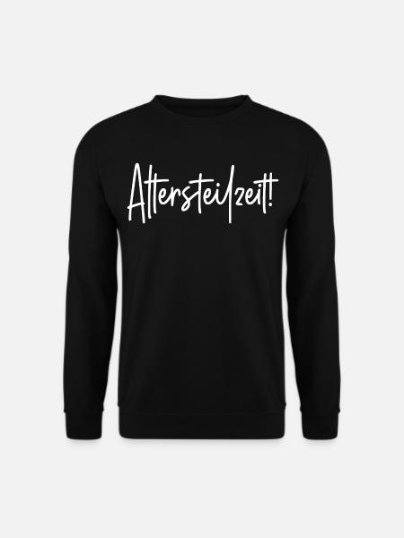Altersteilzeit - Unisex Pullover - Schwarz