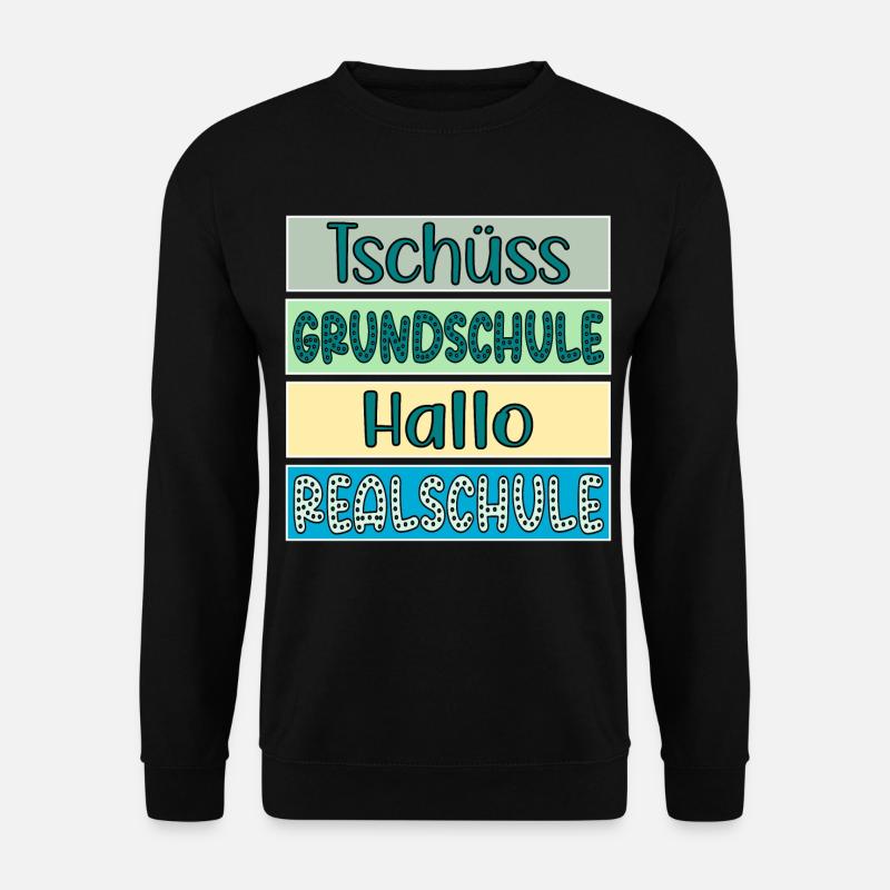 Tschüss Grundschule Hallo Realschule Schulwechsel - Unisex Pullover - Schwarz