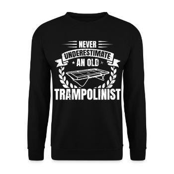 Unterschätze nie alte Trampolinspringer - Unisex Pullover - Schwarz - Vorne - Alina (178cm) & Michal (187cm)