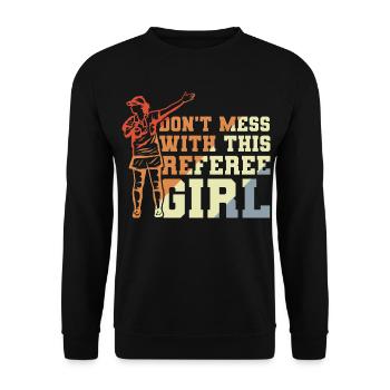 Don't Mess With This Referee Girl - Unisex Pullover - Schwarz - Vorne - Alina (178cm) & Michal (187cm)