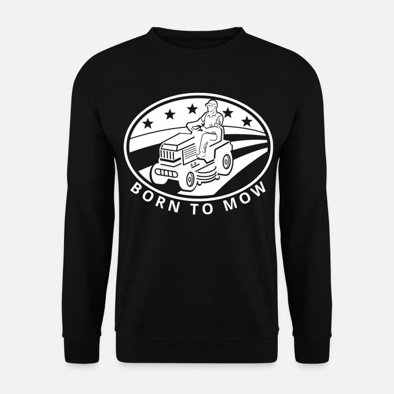 Lustiges Gartenzitat Born to Mow - Unisex Pullover - Schwarz