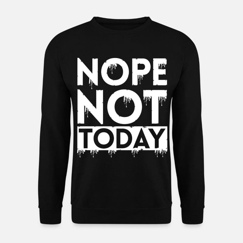 NEIN, HEUTE NICHT - Unisex Pullover - Schwarz