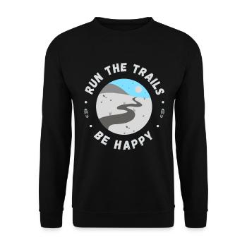 Run the trails be happy inspirational quote - Unisex Sweatshirt - black - Front - Alina (178cm) & Michal (187cm)