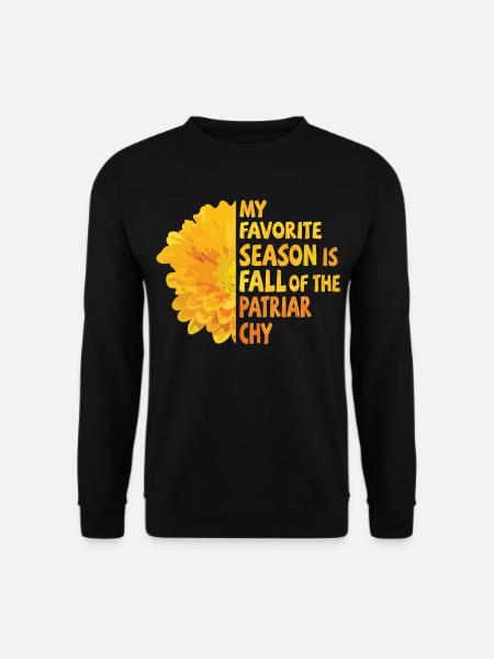 My favorite season is Fall of the Patriarchy - Unisex Pullover - Schwarz