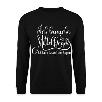 Ich brauche keinen Mittelfinger lustiger Spruch - Unisex Pullover - Schwarz - Vorne - Alina (178cm) & Michal (187cm)