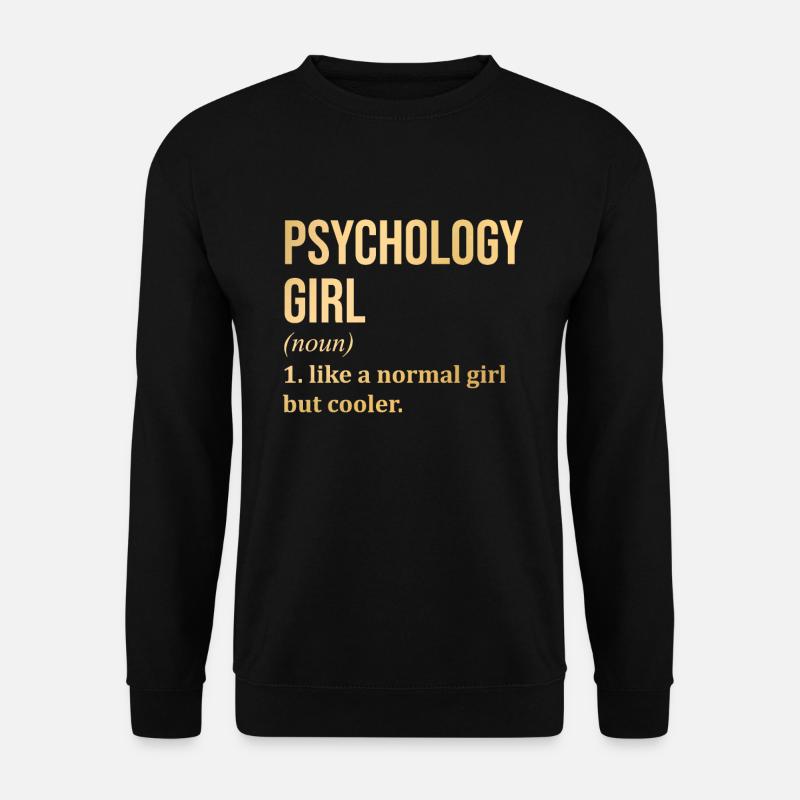 Psychologie Mädchen Lustiger Spruch - Unisex Pullover - Schwarz