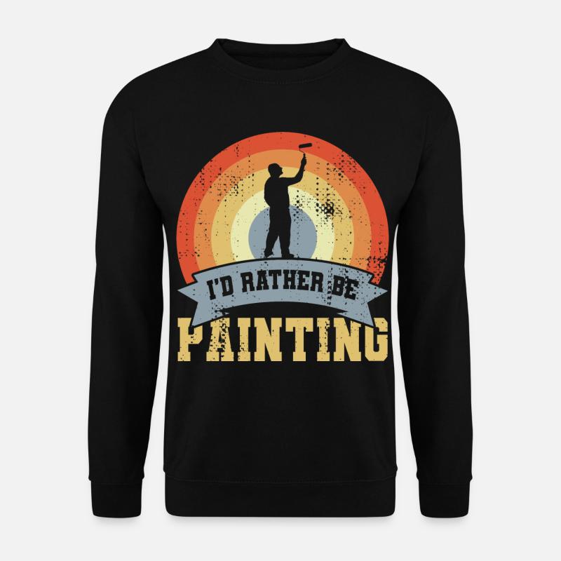 I’d Rather Be Painting - Unisex Pullover - Schwarz