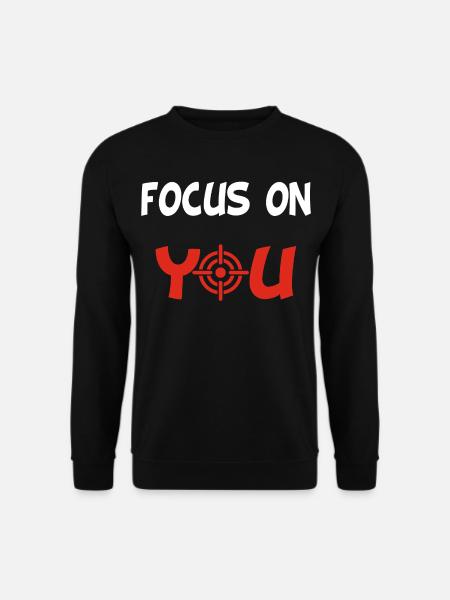 Focus on you (English and white) - Unisex Sweatshirt - black