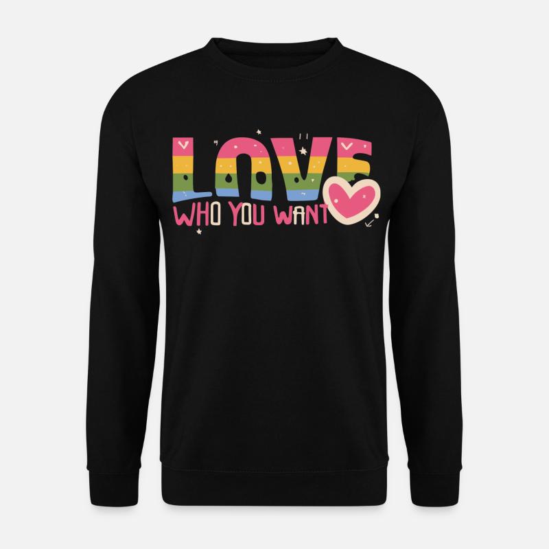 Love who you want - Unisex Pullover - Schwarz