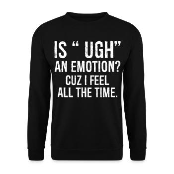 ist ugh eine Emotion, weil ich mich komisch fühle Hemd - Unisex Pullover - Schwarz - Vorne - Alina (178cm) & Michal (187cm)