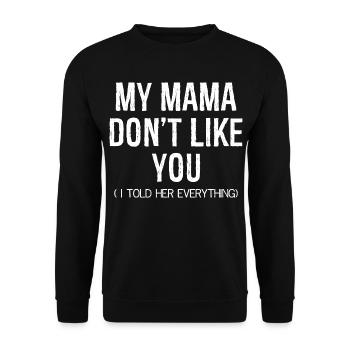 Meine Mama mag dich nicht Lustiges Shirt - Unisex Pullover - Schwarz - Vorne - Alina (178cm) & Michal (187cm)