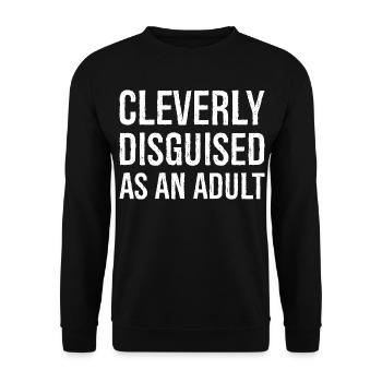 cleverly disguised as an adult funny shirt - Unisex Sweatshirt - black - Front - Alina (178cm) & Michal (187cm)