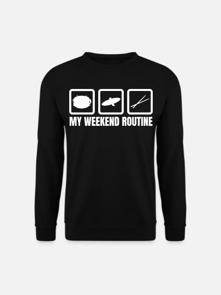Drummer Weekend Routine - Unisex Sweatshirt - black