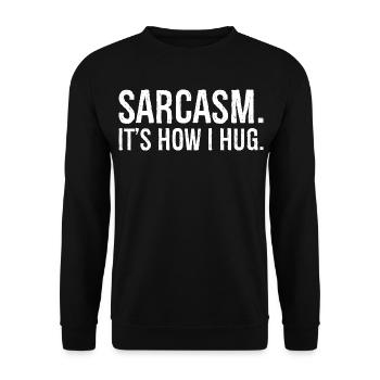 sarcasm it s how I hug funny shirt - Unisex Sweatshirt - black - Front - Alina (178cm) & Michal (187cm)