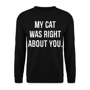My cat was right about you funny shirt - Unisex Sweatshirt - black - Front - Alina (178cm) & Michal (187cm)