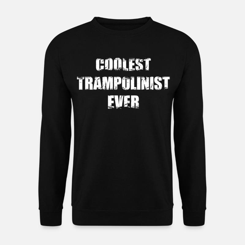 Coolest trampoline jumper ever - Unisex Sweatshirt - black