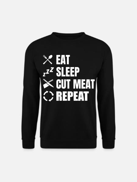 Eat, sleep, butchers, repeat - Unisex Sweatshirt - black