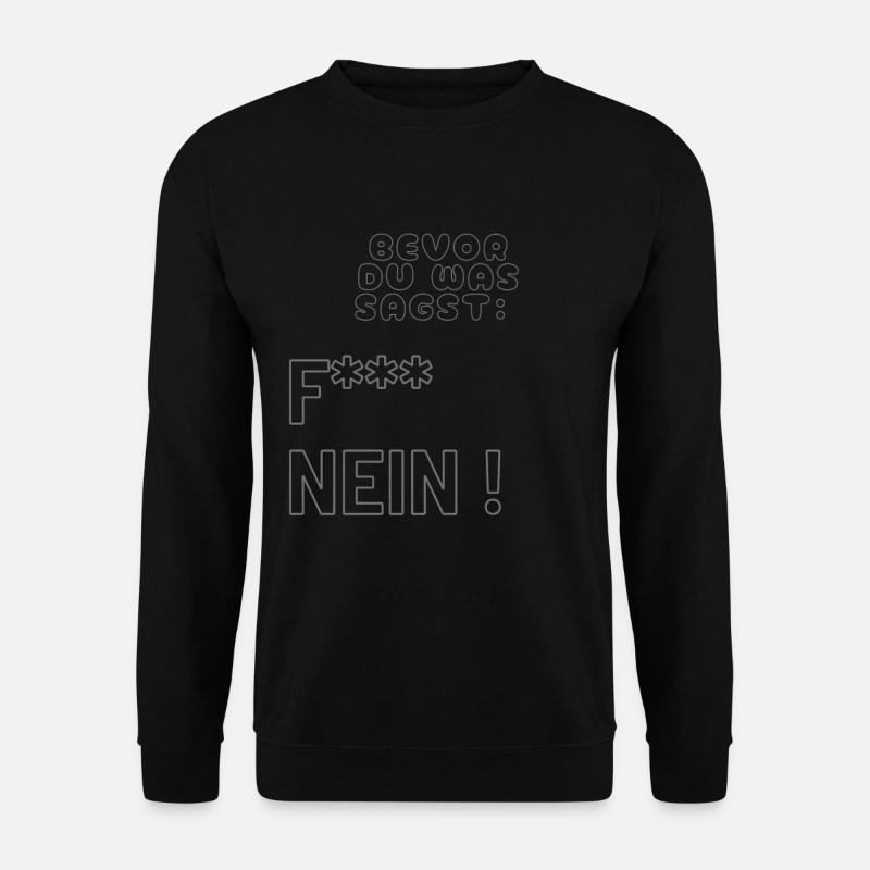 Bevor du was sagst - shirt - Unisex Pullover - Schwarz