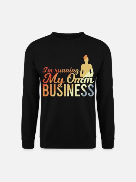 I'm Running My Omm Business - Unisex Pullover - Schwarz