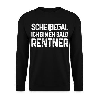 Scheißegal Ich bin eh bald Rentner - Unisex Pullover - Schwarz - Vorne - Alina (178cm) & Michal (187cm)