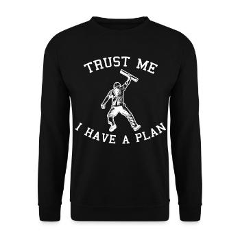 Trust Me I Have A Plan - Unisex Sweatshirt - black - Front - Alina (178cm) & Michal (187cm)