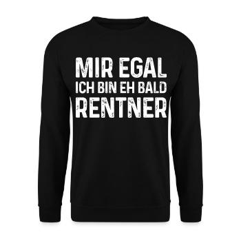 Mir egal Ich bin eh bald Rentner - Unisex Pullover - Schwarz - Vorne - Alina (178cm) & Michal (187cm)