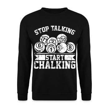 Stop Talking Start Chalking - Unisex Pullover - Schwarz - Vorne - Alina (178cm) & Michal (187cm)