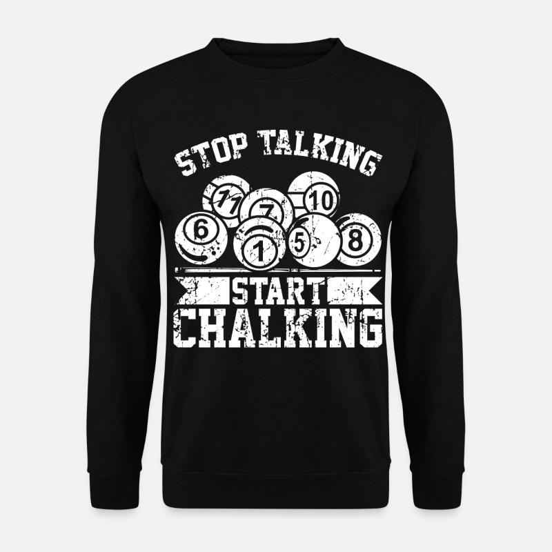 Stop Talking Start Chalking - Unisex Pullover - Schwarz