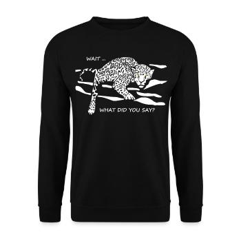 Leopard Erwacht: Was hast du gesagt? - Unisex Pullover - Schwarz - Vorne - Alina (178cm) & Michal (187cm)