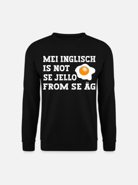 Mei Inglisch is not se Jello fron se Äg - Unisex Pullover - Schwarz