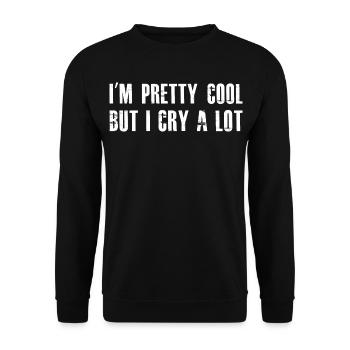 Ich bin ziemlich cool, aber ich weine viel - Unisex Pullover - Schwarz - Vorne - Alina (178cm) & Michal (187cm)