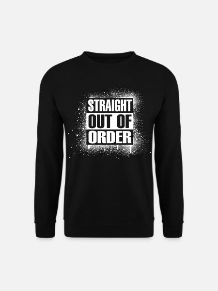 Straight out of order - Unisex Sweatshirt - black