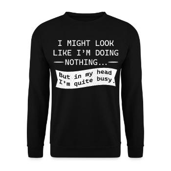 Je pourrais avoir l’air de ne rien faire - Sweat-shirt Unisexe - noir - Devant - Alina (178cm) & Michal (187cm)