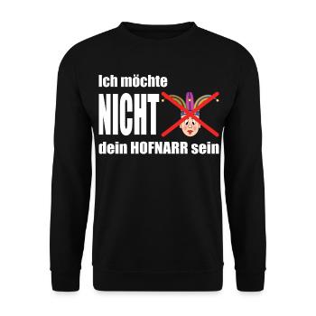 Ich möchte nicht dein Hofnarr sein - Unisex Pullover - Schwarz - Vorne - Alina (178cm) & Michal (187cm)