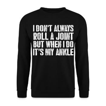 I don't always roll a joint but when I do - Unisex Sweatshirt - black - Front - Alina (178cm) & Michal (187cm)