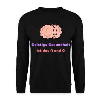 Mental health is the be-all and end-all - Unisex Sweatshirt - black - Front - Alina (178cm) & Michal (187cm)