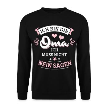 Ich bin die Oma ich muss nicht nein sagen - Unisex Pullover - Schwarz - Vorne - Alina (178cm) & Michal (187cm)