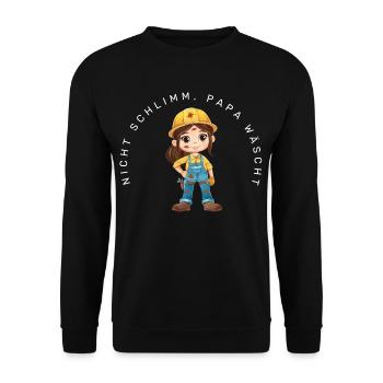 Nicht schlimm, Papa wäscht (Bauarbeiterin) - Unisex Pullover - Schwarz - Vorne - Alina (178cm) & Michal (187cm)