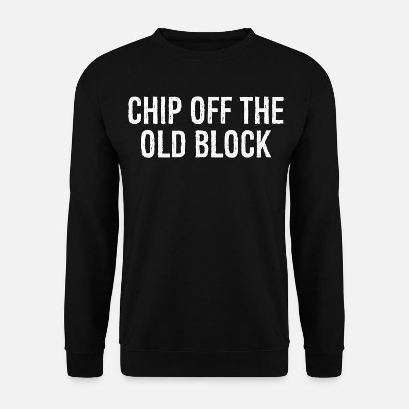 chip off the old block - Sweat-shirt Unisexe - noir