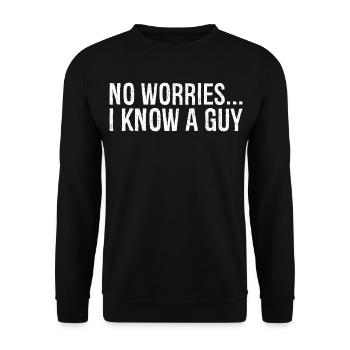 no worries I know a guy - Sweat-shirt Unisexe - noir - Devant - Alina (178cm) & Michal (187cm)