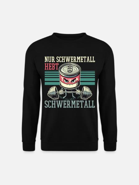 Nur Schwermetall hebt Fitness witzig Geschenk - Unisex Pullover - Schwarz