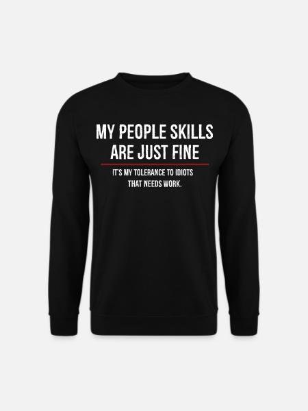 my people skills are just fine - Unisex Pullover - Schwarz