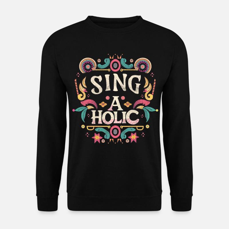Sing-aholic - Unisex Pullover - Schwarz