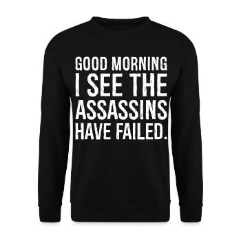 good morning I see the assassins have failed - Unisex Pullover - Schwarz - Vorne - Alina (178cm) & Michal (187cm)