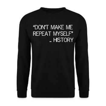 don't make me repeat myself history - Unisex Pullover - Schwarz - Vorne - Alina (178cm) & Michal (187cm)
