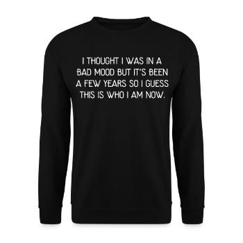 I thout I was In a bad mood - Unisex Sweatshirt - black - Front - Alina (178cm) & Michal (187cm)